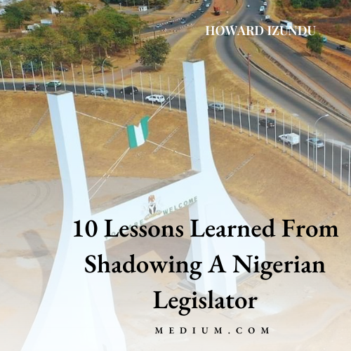 10 Lessons Learned From Shadowing A Nigerian Legislator